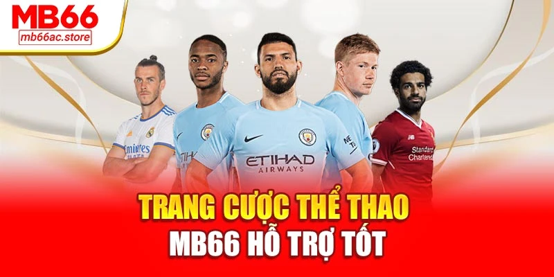 Trang Cược Thể Thao Mb66 – Sân Chơi Uy Tín Hàng Đầu 2 Trang cược thể thao MB66 hỗ trợ tốt