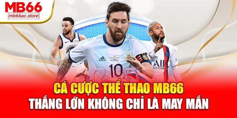 Cá Cược Thể Thao Mb66 – Thắng Lớn Không Chỉ Là May Mắn 1 Cá Cược Thể Thao Mb66 – Thắng Lớn Không Chỉ Là May Mắn