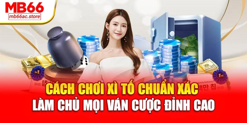 Cách Chơi Xì Tố Chuẩn Xác Làm Chủ Mọi Ván Cược Đỉnh Cao 1 Cách Chơi Xì Tố Chuẩn Xác Làm Chủ Mọi Ván Cược Đỉnh Cao