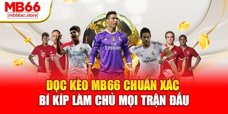 Đọc Kèo Mb66 Chuẩn Xác – Bí Kíp Làm Chủ Mọi Trận Đấu 1 Đọc Kèo Mb66 Chuẩn Xác – Bí Kíp Làm Chủ Mọi Trận Đấu
