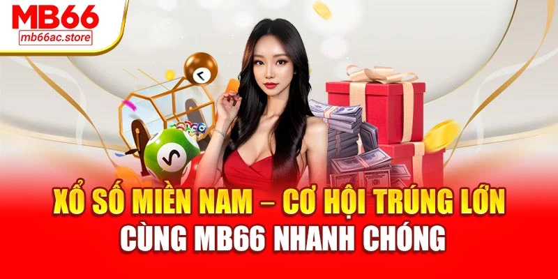 Xổ Số Miền Nam – Cơ Hội Trúng Lớn Cùng Mb66 Nhanh Chóng 1 Xổ Số Miền Nam – Cơ Hội Trúng Lớn Cùng Mb66 Nhanh Chóng