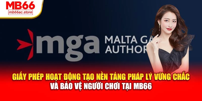 Giấy Phép Hoạt Động MB66 – Nền Tảng Pháp Lý Minh Bạch 2 Giấy phép hoạt động tạo nền tảng pháp lý vững chắc và bảo vệ người chơi tại MB66